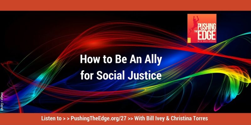 Being An Ally for Social Justice Promo for Being An Ally for Social Justice - Pushing The Edge Podcast