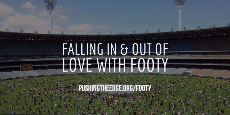 Falling in and out of love with footy 02 Falling in and out of love with footy 02