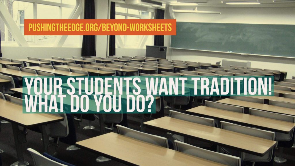 Your students want tradition. what do you do?