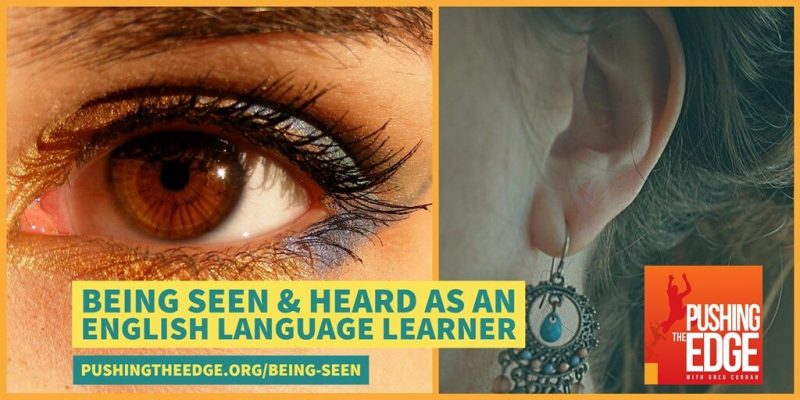 Being seen and heard as an English Language Learner two iclose up images of eye and ear with the text - Being seen and heard as an English Language Learner