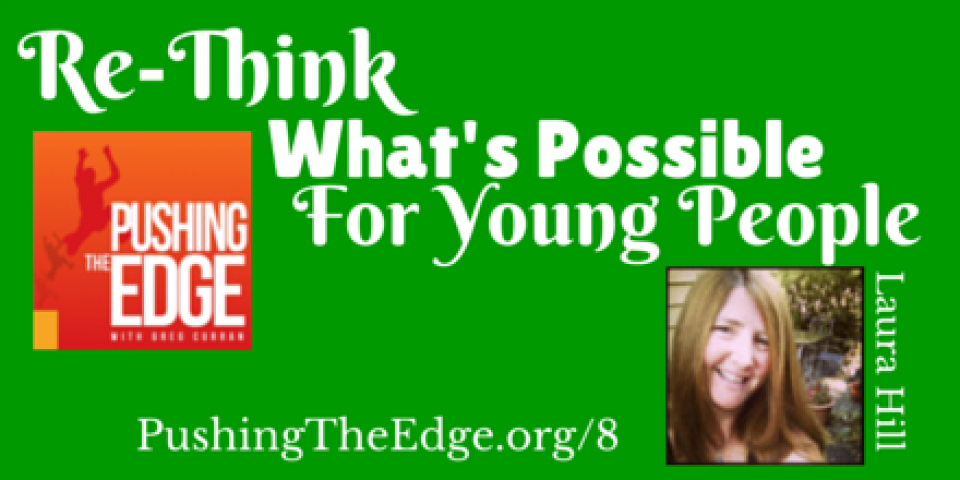 Step Back and Let Young People Take the Lead with Laura Hill - Pushing The Edge with Greg Curran