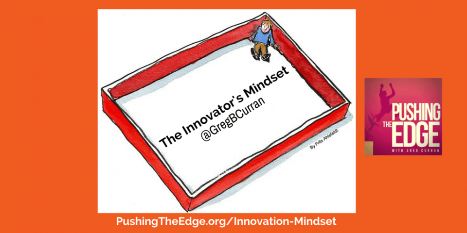 The Innovators Mindset by Greg Curran - Pushing The Edge